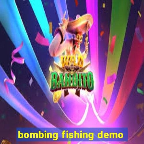 bombing fishing demo